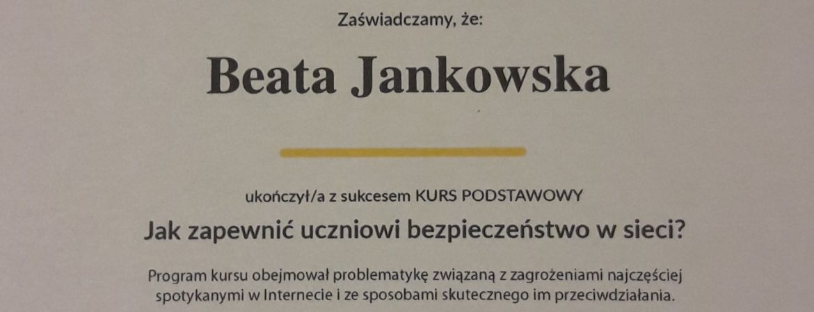 Ukończenie kursu "Jak zapewnić uczniowi bezpieczeństwo w sieci?"