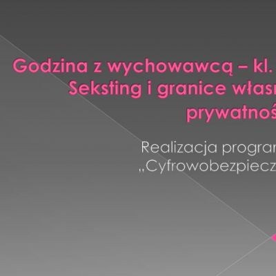 Zajęcia z wychowawcą - Seksting i granice prywatności